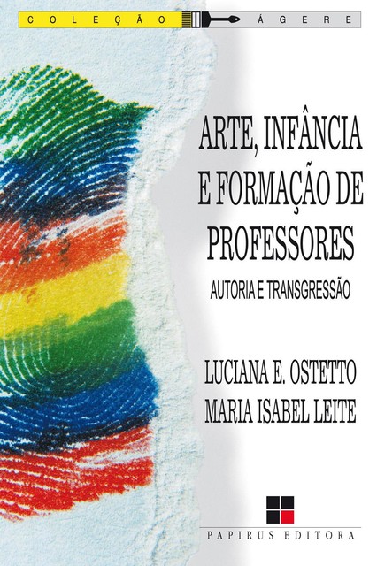 Arte, infância e formação de professores, Luciana Ostetto, Maria Isabel Leite