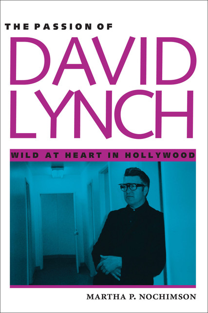 The Passion of David Lynch, Martha P. Nochimson