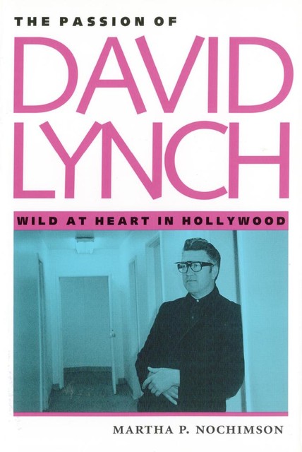 The Passion of David Lynch, Martha P. Nochimson