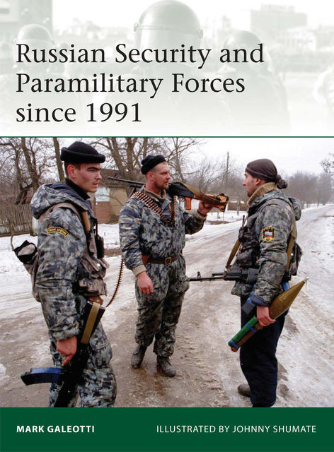 Russian Security and Paramilitary Forces since 1991, Mark Galeotti