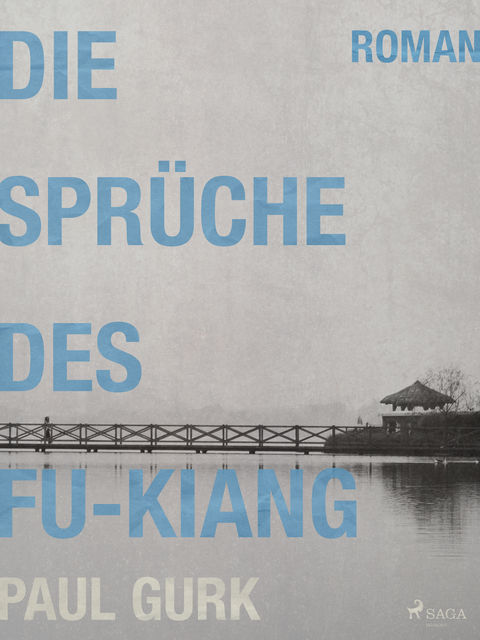 Die Sprüche des Fu-Kiang, Paul Gurk
