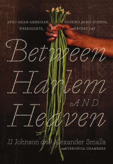 Between Harlem and Heaven, Veronica Chambers, Alexander Smalls, JJ Johnson