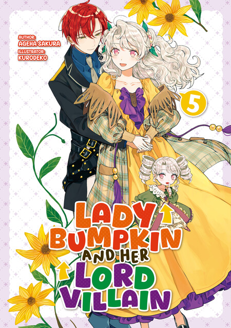 Lady Bumpkin and Her Lord Villain: Volume 5, Ageha Sakura