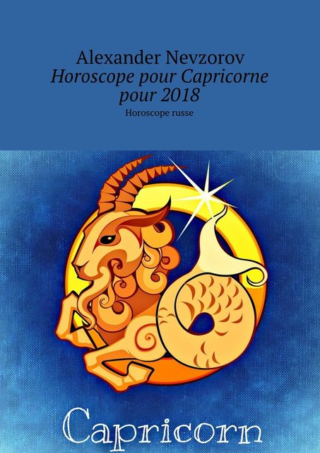 Horoscope pour Capricorne pour 2018, Alexander Nevzorov