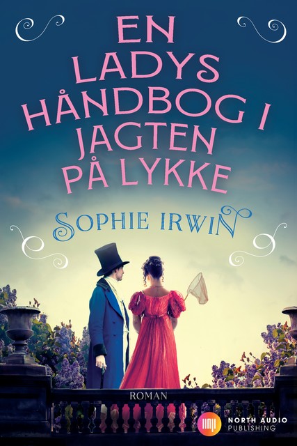 En ladys håndbog i jagten på lykke, Sophie Irwin