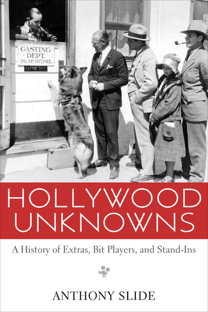 Hollywood Unknowns, Anthony Slide