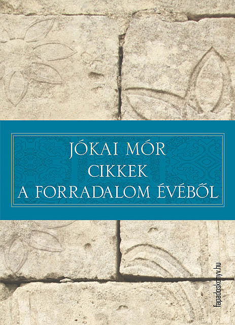 Cikkek a forradalom évéből, Mór Jókai