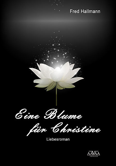 Eine Blume für Christine, Fred Hallmann