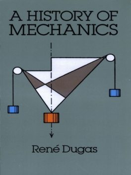 A History of Mechanics, René Dugas