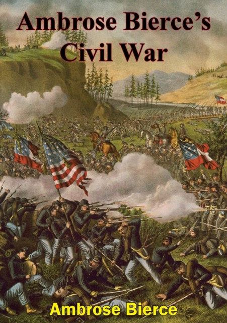 Ambrose Bierce's Civil War, Ambrose Bierce