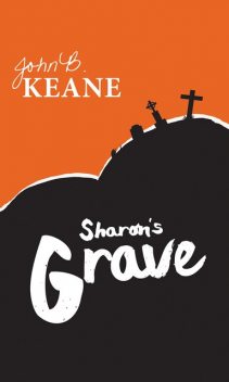 Sharon's Grave, John B.Keane