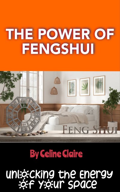 The Power of Fengshui, Celine Claire