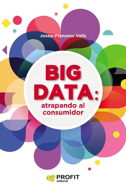 Big Data: atrapando al consumidor, Josep-Francesc Valls