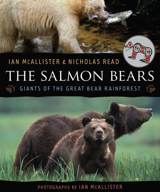 The Salmon Bears, Ian McAllister, Nicholas Read