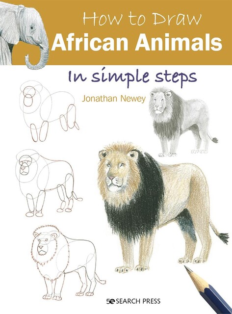 How to Draw: African Animals, Jonathan Newey