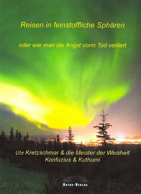 Reisen in feinstoffliche Sphären, Ute Kretzschmar