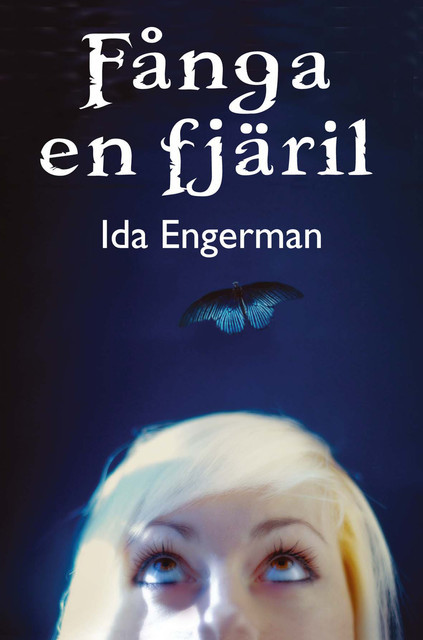 Fånga en fjäril, Ida Engerman