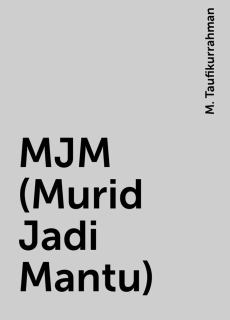 MJM (Murid Jadi Mantu), M. Taufikurrahman