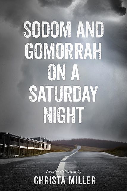 Sodom & Gomorrah on a Saturday Night, Christa Miller