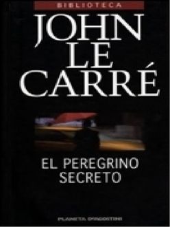 El Peregrino Secreto, John le Carré