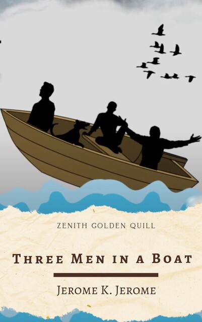 Three Men in a Boat (To Say Nothing of the Dog), Jerome Klapka Jerome