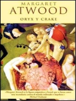 Oryx Y Crake, Margaret Atwood
