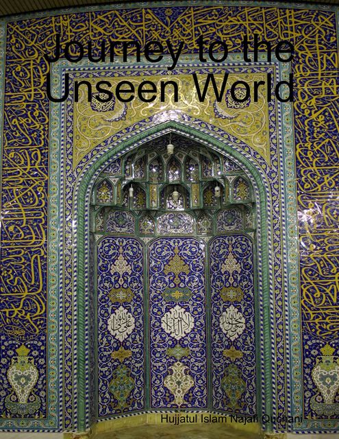Journey to the Unseen World, Hujjatul Islam Najafi Quchani