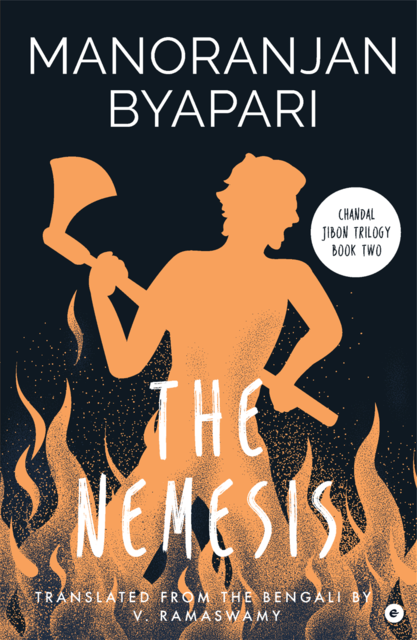 The Nemesis (Chandal Jibon Trilogy – Book 2), Manoranjan Byapari