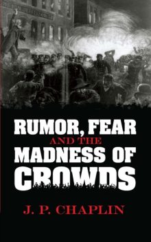 Rumor, Fear and the Madness of Crowds, J.P. Chaplin