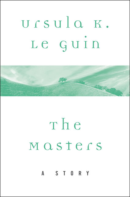 The Masters, Ursula Le Guin