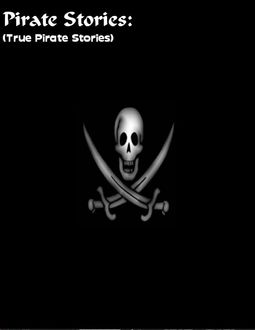 Pirate Stories: (True Pirate Stories), Sean Mosley