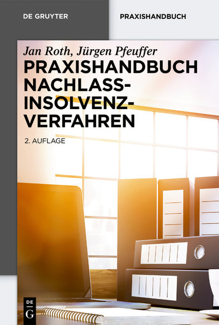 Praxishandbuch Nachlassinsolvenzverfahren, Jan Roth, Jürgen Pfeuffer