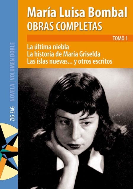 Obras completas de M. Luisa Bombal Tomo 1 La última niebla, María Luisa Bombal