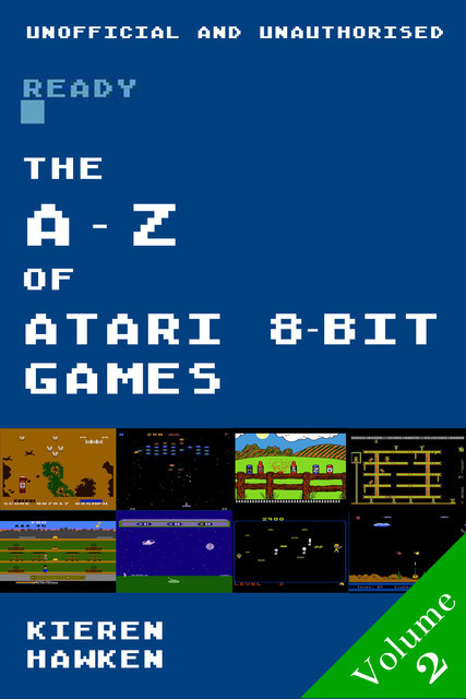 The A-Z of Atari 8-bit Games: Volume 2, Kieren Hawken