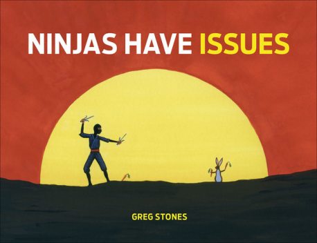 Ninjas Have Issues, Greg Stones