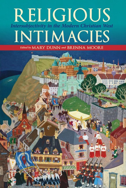 Religious Intimacies, Mary Dunn, Brenna Moore