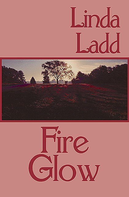 Fire Glow, Linda Ladd