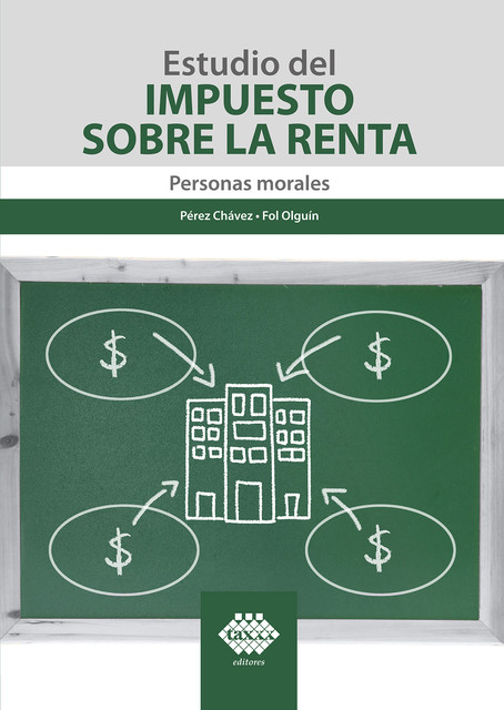 Estudio del Impuesto sobre la Renta 2021, José Pérez Chávez, Raymundo Fol Olguín