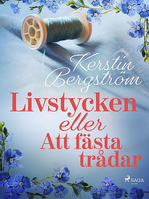 Livstycken eller Att fästa trådar, Kerstin Bergström