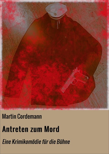 Antreten zum Mord, Martin Cordemann