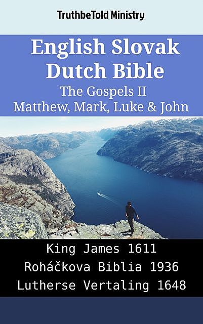 English Slovak Dutch Bible – The Gospels IV – Matthew, Mark, Luke & John, TruthBeTold Ministry