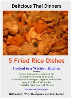 5 Fried Rice Dishes : Cooked in a Western Kitchen, John Lorenz