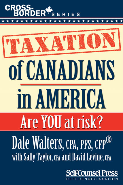 Taxation of Canadians in America, Dale Walters, David Levine, Sally Taylor