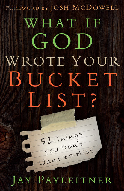 What If God Wrote Your Bucket List?, Jay Payleitner