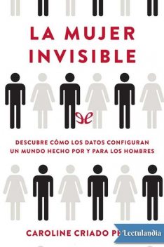 La mujer invisible, Caroline Criado Perez