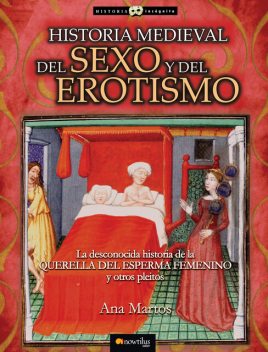 Historia medieval del sexo y del erotismo, Ana Martos Rubio