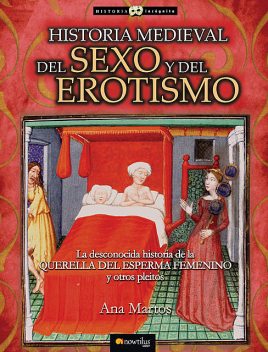 Historia medieval del sexo y del erotismo, Ana Martos Rubio