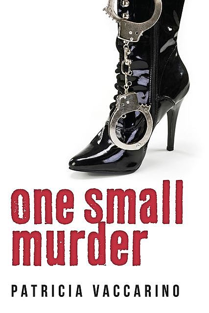 One Small Murder, Patricia Vaccarino