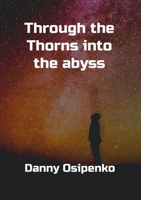 Through the Thorns into the Abyss, Danny Osipenko