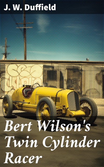 Bert Wilson's Twin Cylinder Racer, J.W.Duffield